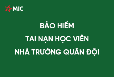 BẢO HIỂM TAI NẠN HỌC VIÊN NHÀ TRƯỜNG QUÂN ĐỘI